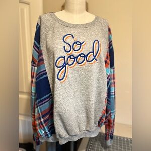 Upcycled So Good sweatshirt